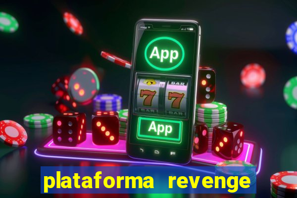 plataforma revenge tigrinho 2